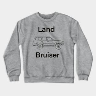 Land bruiser Crewneck Sweatshirt